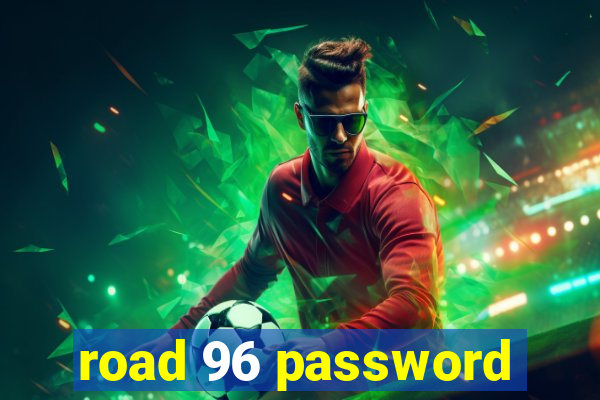 road 96 password